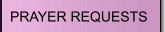 PRAYER REQUESTS